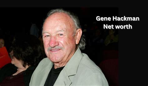 Gene Hackman Net Worth Movies Career Income Home Age