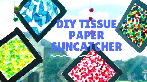 How To Make Easy Diy Tissue Paper Suncatchers Youtube