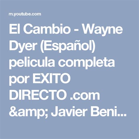 El Cambio Wayne Dyer Español Pelicula Completa Por Exito Directo