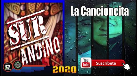 La Cancioncita Sur Andino Cumbia Andina 2020 Youtube
