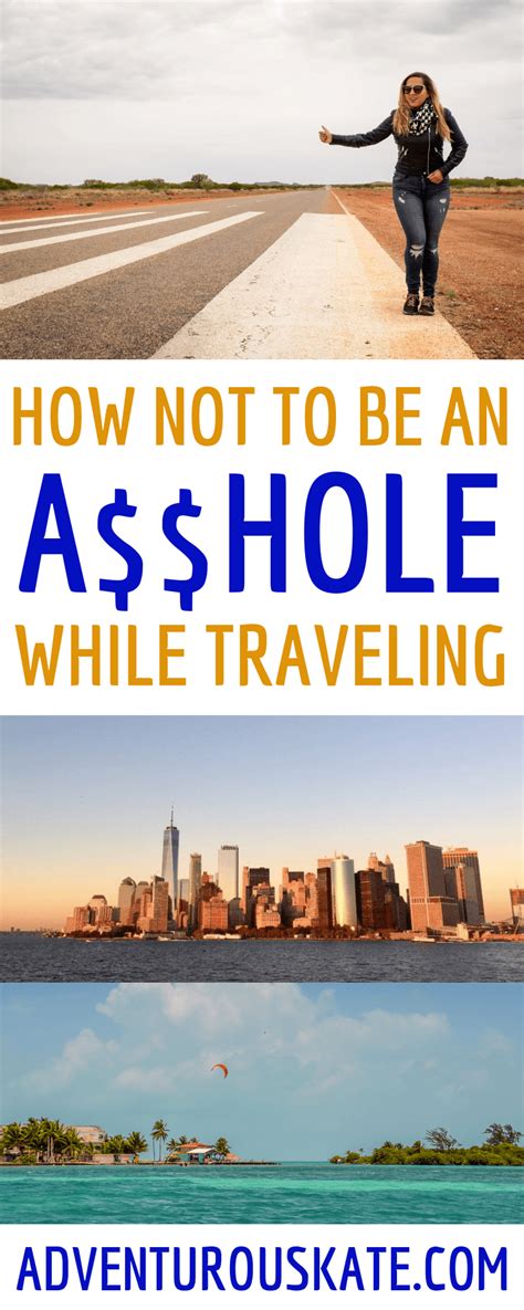 How To Be Less Of A Traveling Asshole In 2020 Adventurous Kate