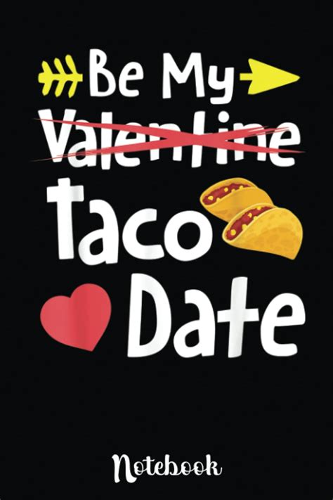 Be My Taco Date Funny Valentines Day Pun Mexican Food Joke Cute