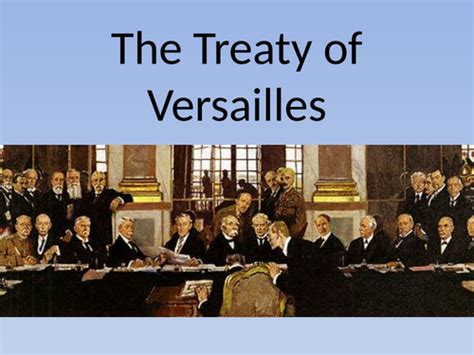 Ww1 And The Treaty Of Versailles By Chelseabear1 Teaching Resources Tes
