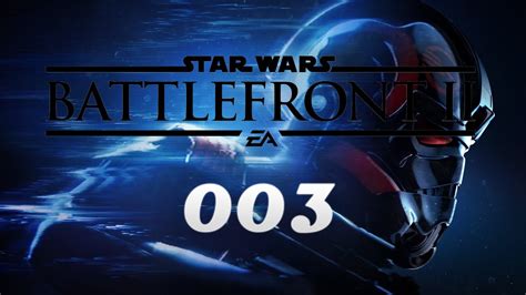 Let S Play Star Wars Battlefront Ii 003 Youtube