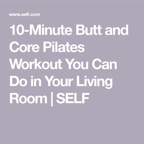 10 minute butt and core pilates workout you can do in your living room self core pilates