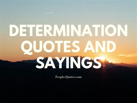 150 Famous Determination Quotes To Boost Courage Peoples Quotes