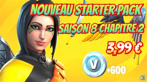 Voici Le Nouveau Starter Pack Fortnite Saison 8 Chapitre 2 à 399€ Date