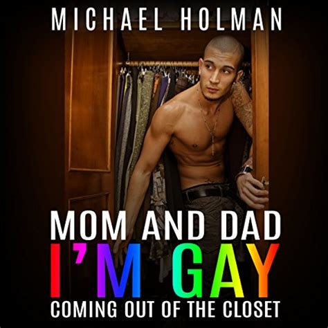 mom and dad i m gay coming out of the closet audible audio edition michael