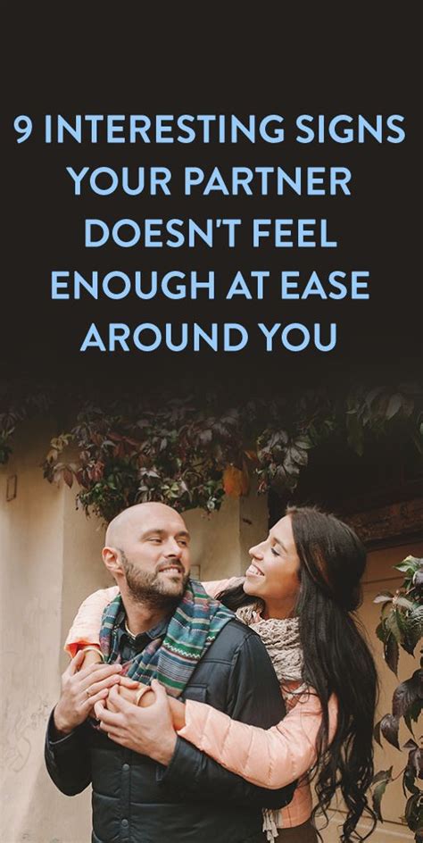 9 Interesting Signs Your Partner Doesnt Feel Enough At Ease Around You