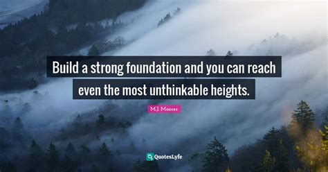 Build A Strong Foundation And You Can Reach Even The Most Unthinkable