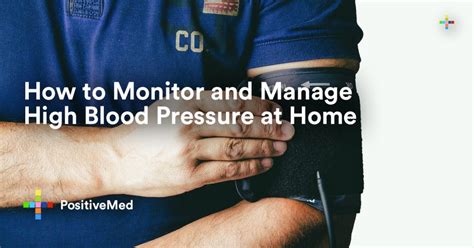 How To Monitor And Manage High Blood Pressure At Home Positivemed