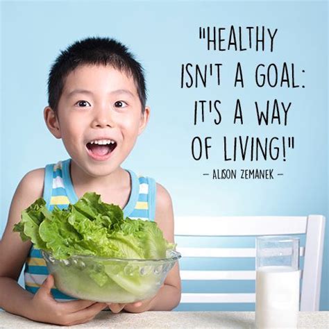 You will really need to change your eating habits quite a bit if you want to improve your overall wellbeing through your meals. Image result for quotes for kids about healthy eating ...