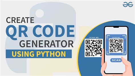 How To Create Qr Code Generator In Python Geeksforgeeks