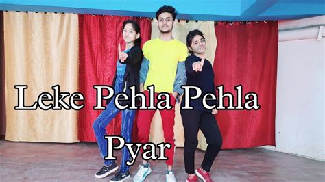 Leke Pehla Pehla Pyaar Remix Dance Video Atul Choreography