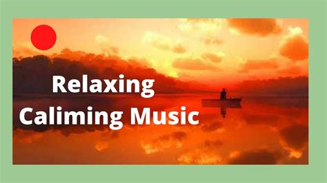 Relaxing Caliming Music Dinlendirici Ve Rahatlatıcı Müzik Youtube