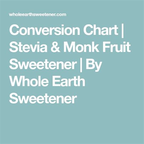 Conversion Chart Stevia And Monk Fruit Sweetener By Whole Earth