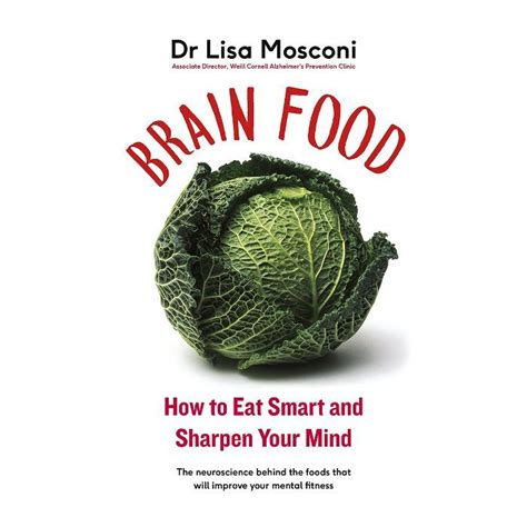 Foods For Health Dr Lisa Mosconi Brain Food How To Eat Smart And