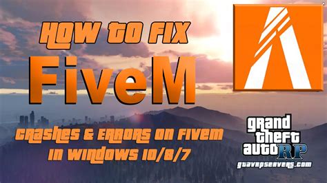 How To Fix Fivem Crashes Errors On Fivem In Windows