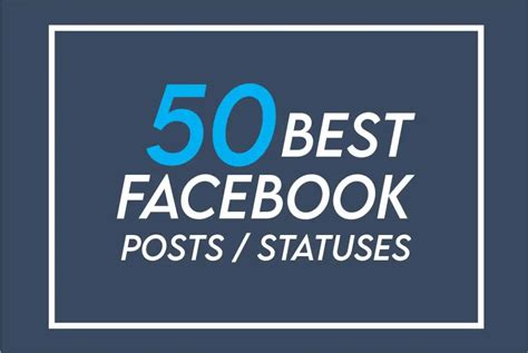 The 50 Best Facebook Posts And Statuses To Get More Likes