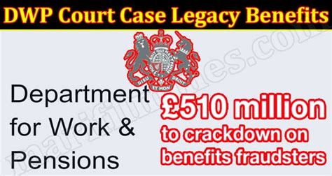 dwp court case legacy benefits {feb} explore the details