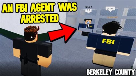 An Fbi Agent Was Arrested Err Berkeley County Cn Roblox Youtube