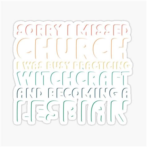 sorry i missed church i was busy practicing witchcraft sticker for sale by materego redbubble