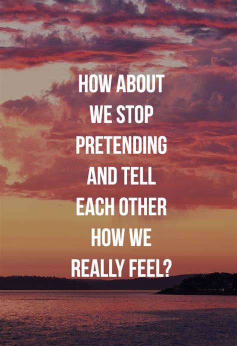 How About We Stop Pretending Images Love Quotes