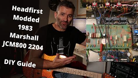 Marshall Jcm800 2204 Headfirst Mods Full Play Through And Diy Guide