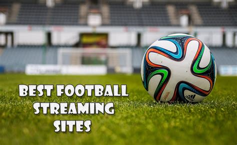 11 Best Football Streaming Sites To Stream Live Football Trick Xpert