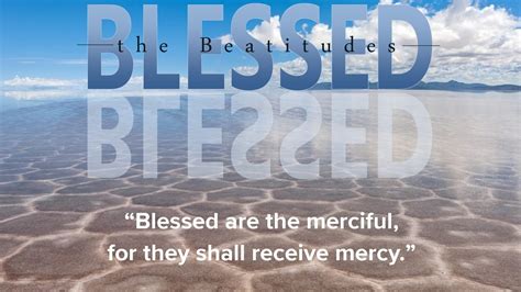 The Beatitudes Blessed Are The Merciful For They Shall Receive Mercy