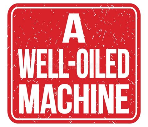 A Well Oiled Machine Words On Red Stamp Sign Stock Illustration
