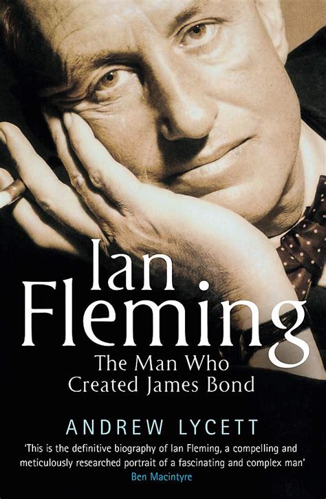 Ian Fleming The Man Who Created James Bond By Andrew Lycett