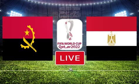 بث مباشر مباراة مصر وأنجولا في تصفيات كأس العالم 2022 أخبار تونس بوز نيوز تونس Buzz News