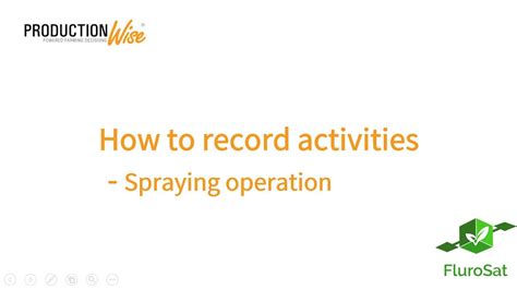 How To Record Activities Spraying Operation Productionwise Youtube