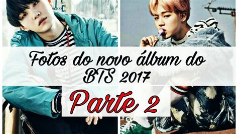 Maybe you would like to learn more about one of these? Fotos Do Novo Álbum Do BTS 2017 - Parte 2 (Concept 2) 'You ...