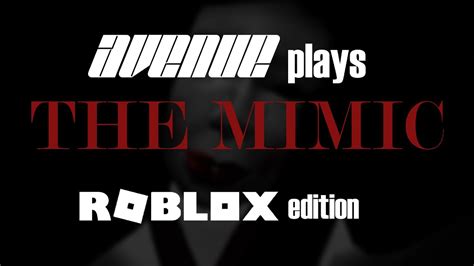 I Play The SCARIEST ROBLOX GAME EVER THE MIMIC YouTube