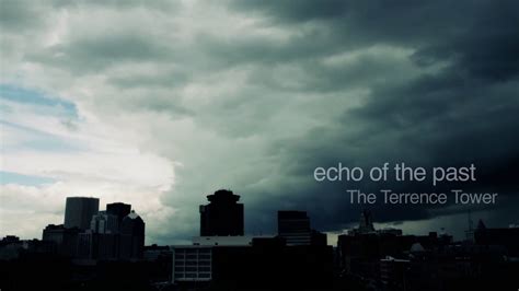 Echo Of The Past The Terrence Tower 25 Minute Documentary On The