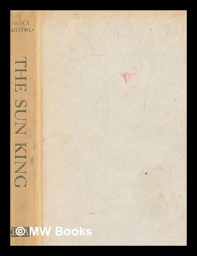 The Sun King Nancy Mitford By Mitford Nancy 1904 1973 1968 Book