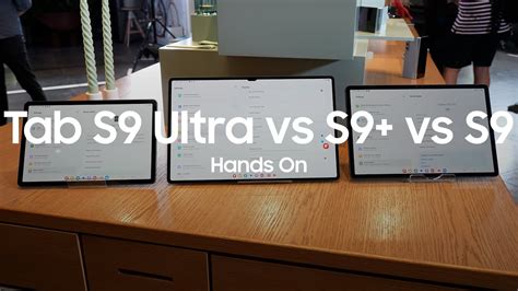 Samsung Galaxy Tab S9 Ultra Vs Tab S9 Vs Tab S9 Hands On Youtube