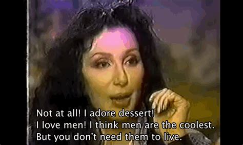 Cher S Explanation Of Why She Doesn T Need A Man Is The Reason She Is So Iconic Dont Need A