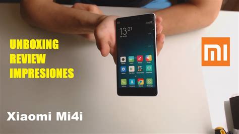 Unboxing Review Y Impresiones Xiaomi Mi4i Español Youtube
