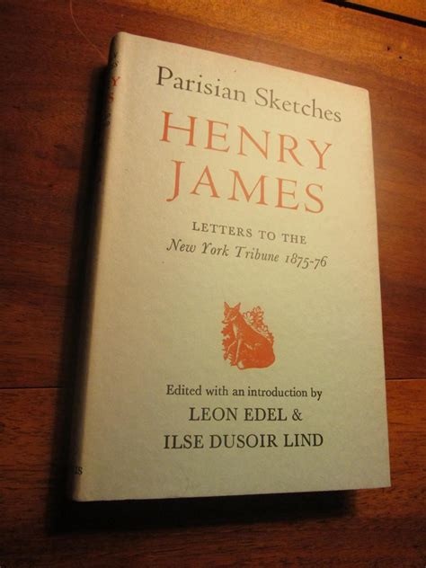 Parisian Sketches Henry James Letters To The New York Tribute 1875 76