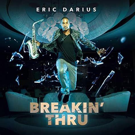 Play Breakin Thru By Eric Darius On Amazon Music