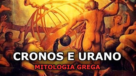 Cronos O Tit Do Tempo E A Queda De Urano Mitologia Grega Youtube