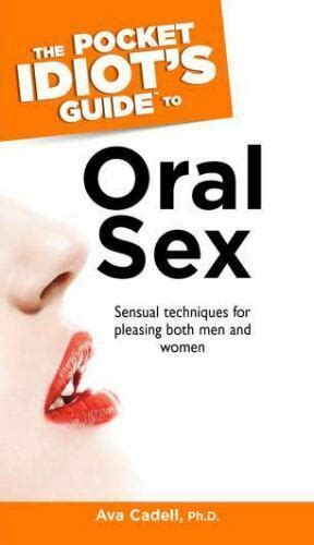 The Pocket Idiots Guide To Oral Sex By Cadell Ava 9781592572939 Ebay