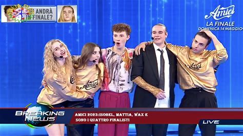 Amici Isobel Mattia Wax E Sono I Quattro Finalisti Youtube