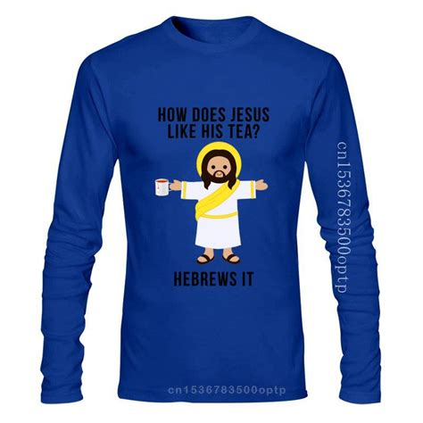 New How Does Jesus Like His Tea Hebrews It Funny Novelty T Shirt Great
