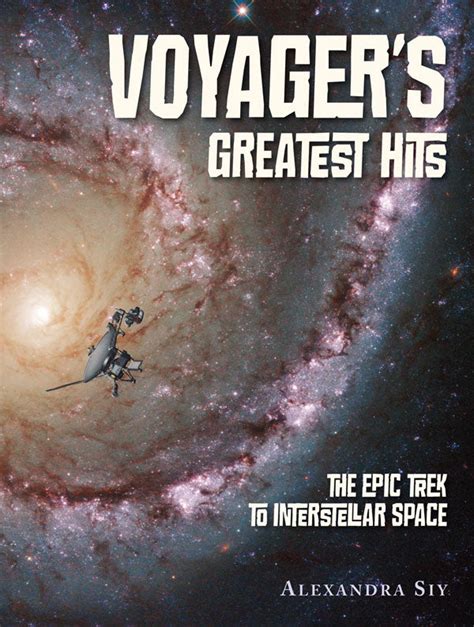 Voyagers Greatest Hits The Epic Trek To Interstellar Space