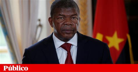 A Visita De Um Presidente De Angola é Tão Rara Que “vale Por Si” Diplomacia PÚblico