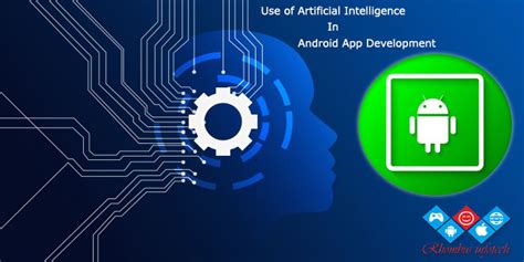 Use Of Artificial Intelligence In Android App Development Rhombus Blog